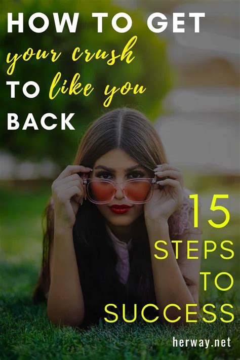 How To Get Your Crush To Like You Back 15 Steps To Success