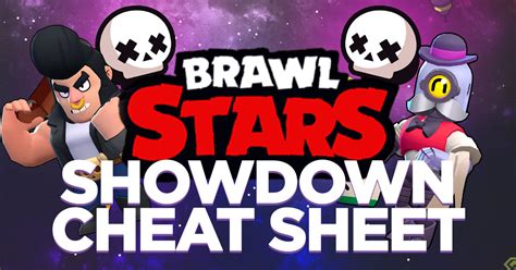 Brawl Stars Guide Showdown Cheat Sheet
