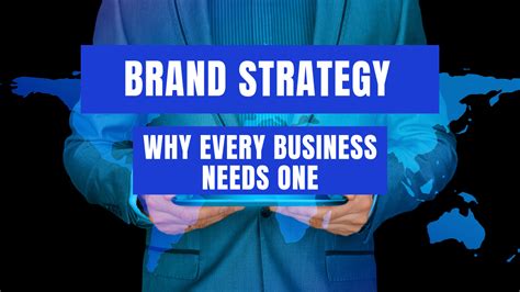 Brand Strategy Why Every Business Needs One