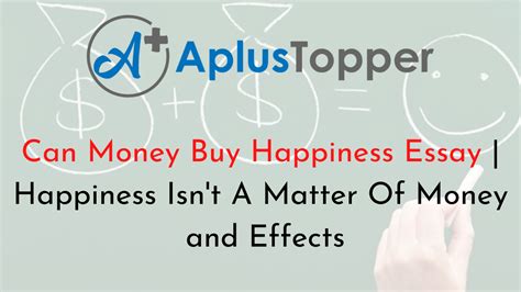 Can Money Buy Happiness Essay Happiness Isn T A Matter Of Money And Effects A Plus Topper