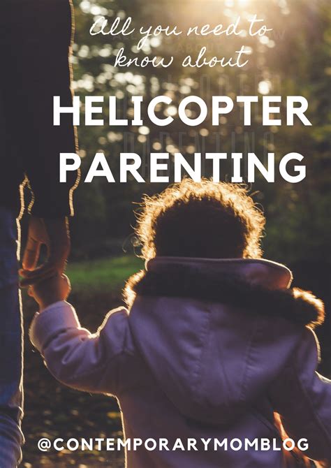 All You Need To Know About Helicopter Parenting Helicopter Parent