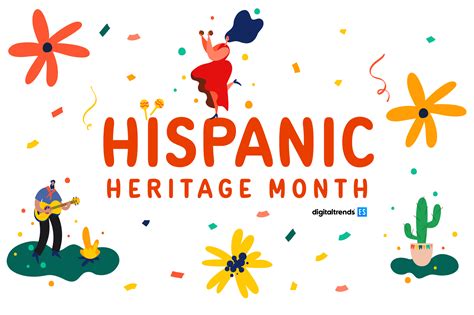 Why We Celebrate Hispanic Heritage Month Digital Trends