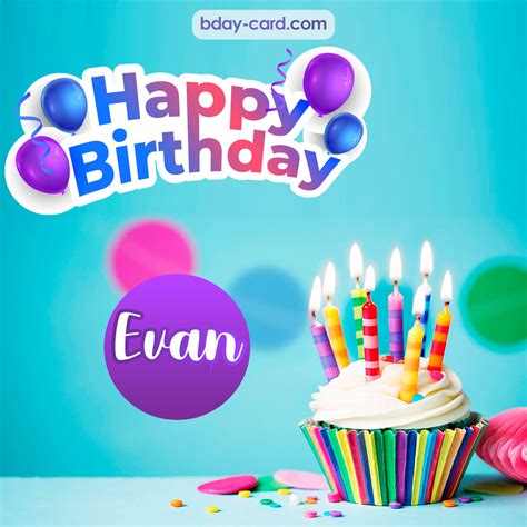 Birthday Images For Evan 💐 — Free Happy Bday Pictures And Photos Bday