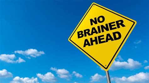 Why Do They Keep Using The Term No Brainer In The Workplace
