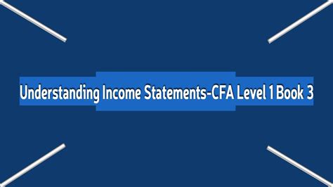 Understanding Income Statements Cfa Level 1 Book 3 Youtube