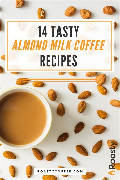 15 Tasty Almond Milk Coffee Recipes To Sweeten Your Mornings In 2020