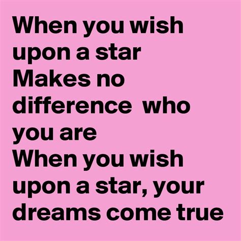 When You Wish Upon A Star Makes No Difference Who You Are When You Wish