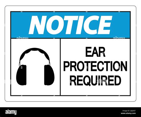 Notice Ear Protection Required Sign On White Backgroundvector