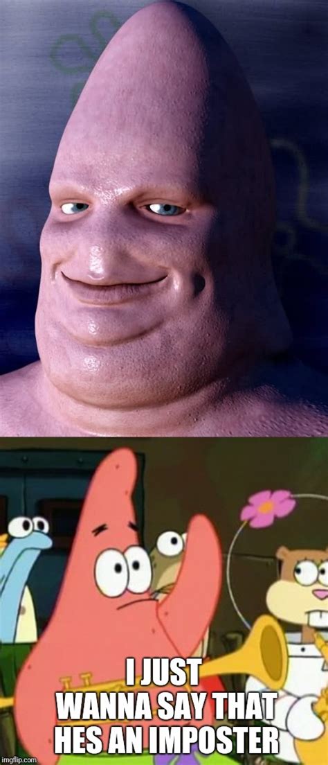 Imposter Patrick Imgflip