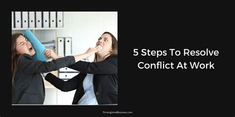 Conflict Resolution In The Workplace The Thriving Small Business
