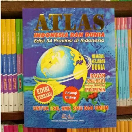 Jual BUKU ATLAS INDONESIA DAN DUNIA EDISI 34 PROVINSI DI INDONESIA