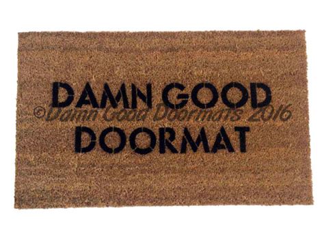 Damn Good Doormat™ Rude Funny Doormat Damn Good Doormats