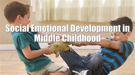 Social Emotional Development In Middle Childhood Youtube