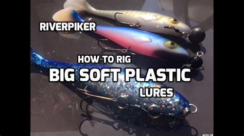Rigging Big Soft Plastic Lures Video 188 Youtube
