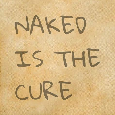 Pin By Will C On Naturism Graphic Quotes Great Quotes Body Freedom