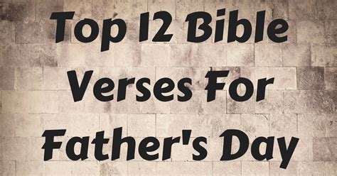 Top 12 Bible Verses For Fathers Day