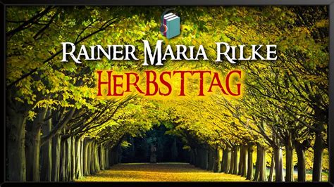 rainer maria rilke herbsttag 🍁 gedicht zum herbstanfang herbst hörbuch deutsch youtube