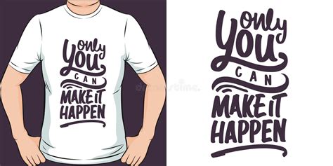 Only You Can Make It Happen Motivation Typography Quote T Shirt Design