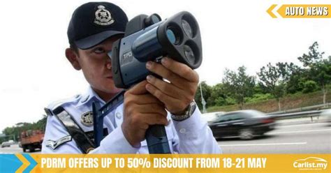 However, it is worth noting that the discount does not cover major traffic offences, such as beating the red light, speeding, overtaking on double lines, using. Discount up to 50% from PDRM from 18-21 May 2020 - Auto ...