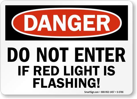 Danger Do Not Enter If Red Light Is Flashing Sign