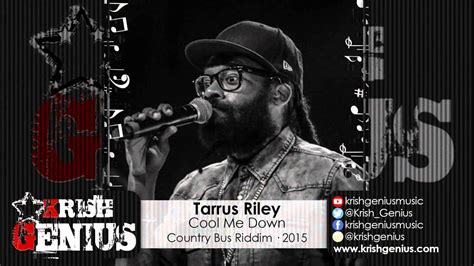 Tarrus Riley - Cool Me Down [Country Bus Riddim] March 2015 - YouTube