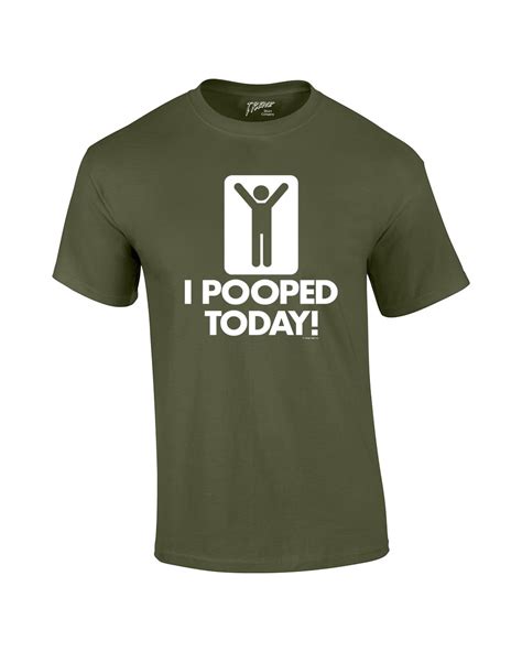 I Pooped Today T Shirt Funny Humorous Comic Stick Figure Sign Happy