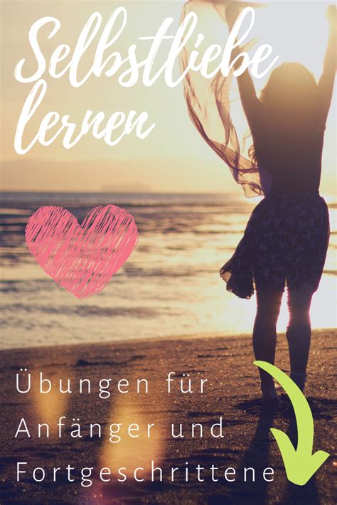 Selbstliebe Übungen in 2020 Selbstliebe lernen Selbstliebe Positiv