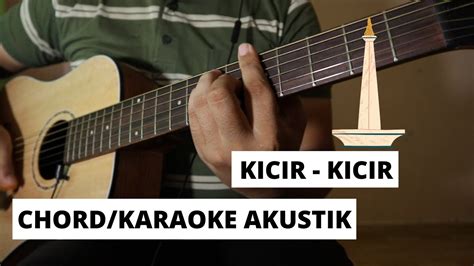 Chord Karaoke Akustik Kicir Kicir Jakarta Betawi YouTube