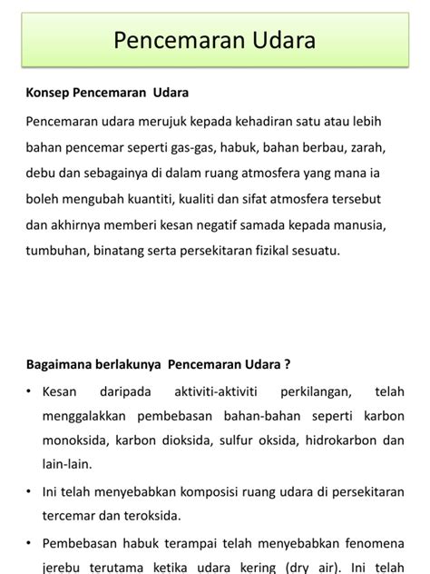 Jerebu boleh didefinasikan sebagai kehadiran sebarang bahan asing di dalam udara selain daripada kandungan udara tulen dan bersih yang boleh membawa kesan buruk kepada manusia dan juga tumbuhan termasuk berbagai jenis binatang. Kesan Jerebu Terhadap Ekosistem