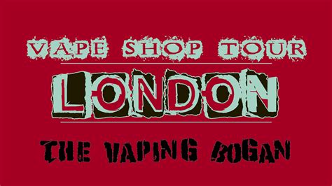 London Vape Shop Tour The Vaping Bogan On Vimeo