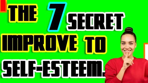 7 Secrets To Improve Self Esteem Youtube