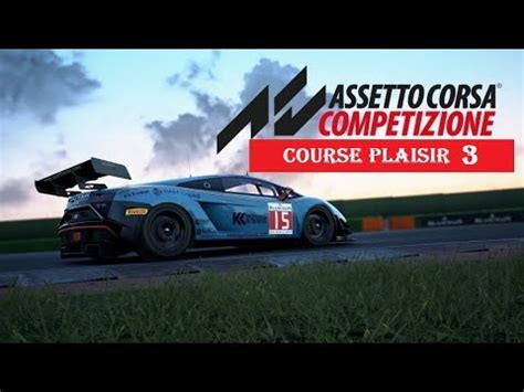Assetto Corsa Competizione Courses Plaisir Video Youtube