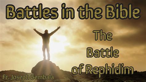 Battles In The Bible The Battle Of Rephidim Youtube