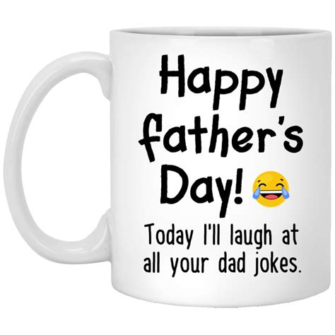 Laugh At Your Dad Jokes Fathers Day Coffee Mug 11oz Happy Fathers