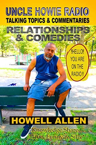 Uncle Howie Radio Talking Topics And Commentaries Relationships