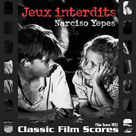 Amazon Music ナルシソ・イエペスのjeux Interdits Film Score 1952 Jp