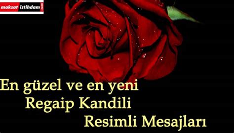 Tüm müslüman âlemini yakınlarının regaip kandili'ni kutlama telaşı sardı. 2020 Regaip Kandili resimli mesajları | En güzel Regaip Kandili sözleri ve mesajları | Maksat ...