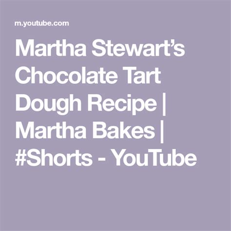 Martha Stewarts Chocolate Tart Dough Recipe Martha Bakes Shorts