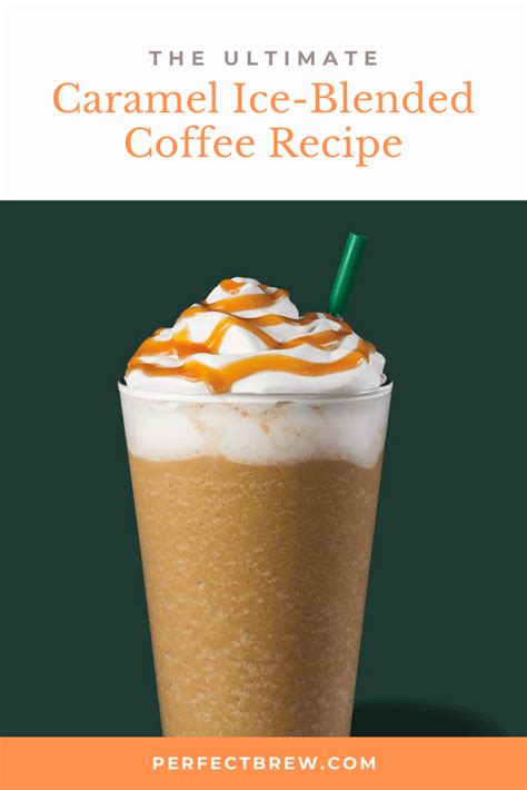 Caramel Ice Blended Coffee Starbucks Frappuccino Copycat Recipe