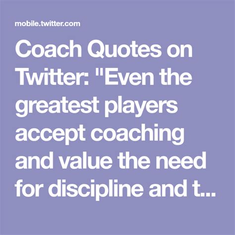 Coach Quotes On Twitter Even The Greatest Players Accept Coaching And