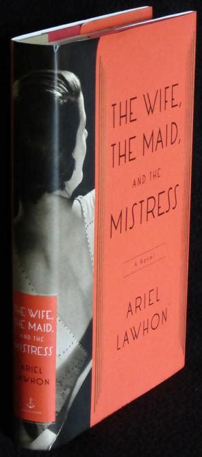 The Wife The Maid And The Mistress A Novel By Lawhon Ariel Fine Hardcover 2014 1st
