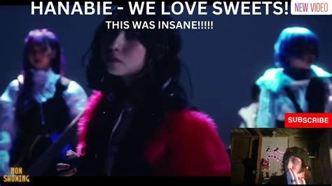 Hanabie We Love Sweets Reaction Video Youtube