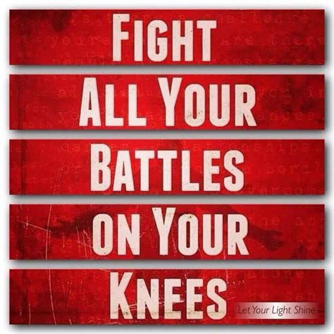 fight all your battles on your knees faith quotes bible quotes bible verses qoutes charles