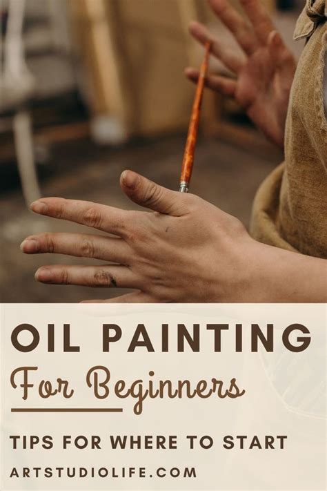 Oil Painting Tips For Beginners To Make A Great Start Oil Painting Tips Oil Painting For