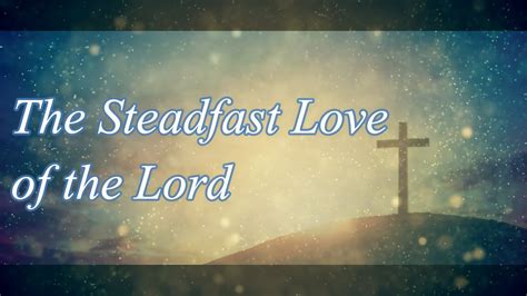 The Steadfast Love Of The Lord Cover Song Youtube