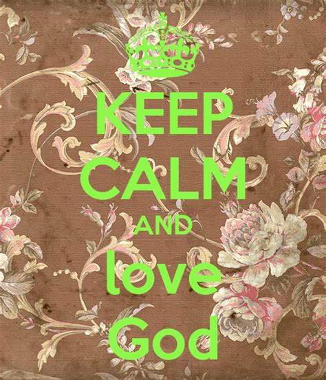 Keep Calm And Love God Keep Calm And Carry On Image Generator
