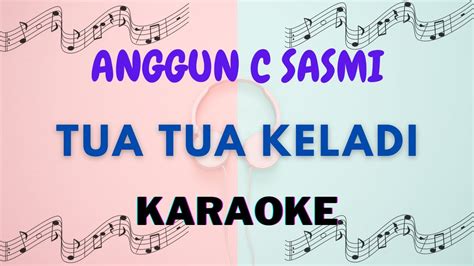 Anggun C Sasmi Tua Tua Keladi Karaoke Version Youtube