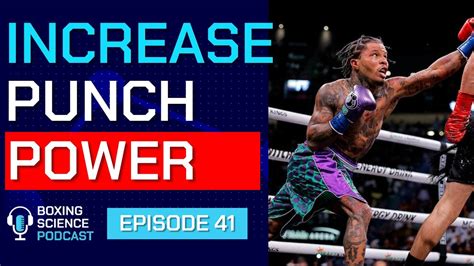 Increase Punch Power Boxing Science Podcast Episode 41 Youtube