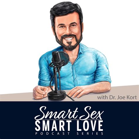 smart sex smart love with dr joe kort podcast podtail