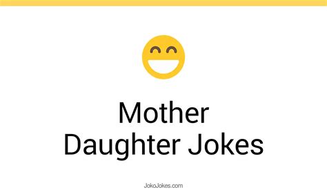129 Mother Daughter Jokes And Funny Puns Jokojokes